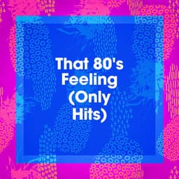 That 80's Feeling - 80s Pop Stars