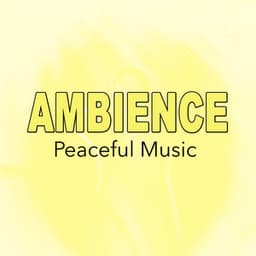 Ambience - Peaceful Music
