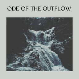 Ode of the Outflow - Babbling Brook