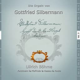 Die Orgeln des Gottfried Silbermann, Vol. 5 - Ullrich Böhme