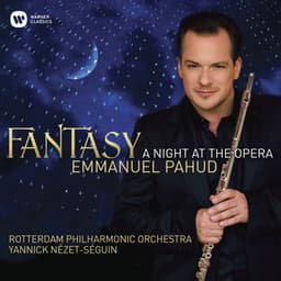 Fantasy - A Night at the Opera - Emmanuel Pahud