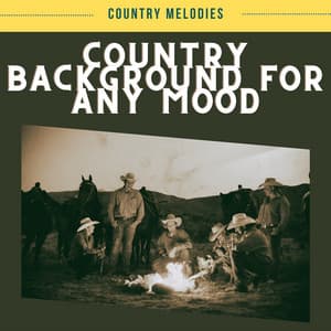 Country Background for Any Mood - Country Melodies