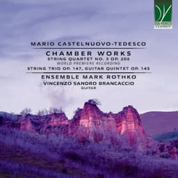 Mario Castelnuovo-Tedesco: Chamber Works - Mario Castelnuovo-Tedesco