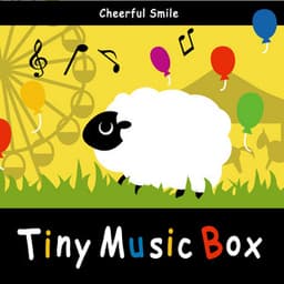 Tiny Music Box / Cheerful Smile - Tiny Music Box
