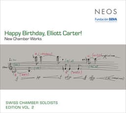Swiss Chamber Soloists Edition, Vol. 2: Happy Birthday, Elliot Carter! - Elliott Carter