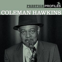 Prestige Profiles - Coleman Hawkins