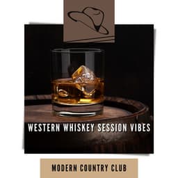 Western Whiskey Session Vibes - Modern Country Club