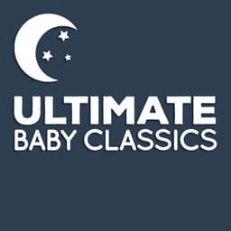 Ultimate Baby Classics - Children Classical Lullabies Club