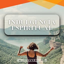 Indulgencia Espiritual - Relajación y Armonía