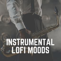 Instrumental Lofi Moods - Lofi Jazz