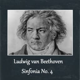Ludwig van Beethoven - Sinfonia No. 4 - Ludwig van Beethoven