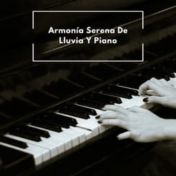 Armonía Serena De Lluvia Y Piano - Fabricantes de lluvia suave