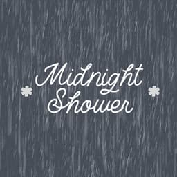* Midnight Shower * - Ambient Rain