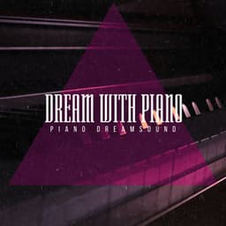 Dream with Piano - Piano Dreamsound