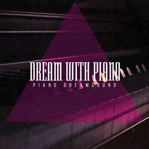 Dream with Piano - Piano Dreamsound