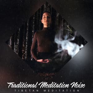Traditional Meditation Noise - Tibetan Meditation