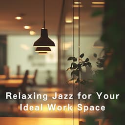 Relaxing Jazz for Your Ideal Work Space - Hugo Focus