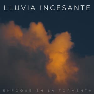 Lluvia Incesante: Enfoque En La Tormenta - Danny sonidos de lluvia