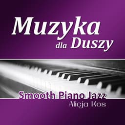 Muzyka dla Duszy - Alicja Kos