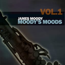 Moody's Moods, Vol. 1 - James Moody