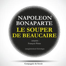 Le souper de Beaucaire de Napoléon - Napoléon