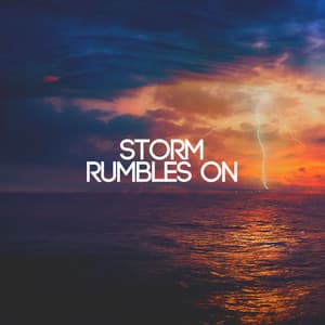 Storm Rumbles On - Rain FX