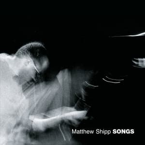 Songs - Matthew Shipp