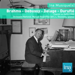 Brahms - Debussy - Delage - Duruflé, Concert du 24/01/1955, Orchestre National, Manuel Rosenthal , L. Gousseau - Orchestre National de la RTF