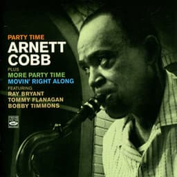 Party Time / More Party Time / Movin' Right Along - Arnett Cobb