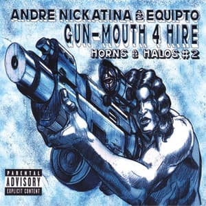 Gun-Mouth 4 hire Horns and Halos #2 - Andre Nickatina