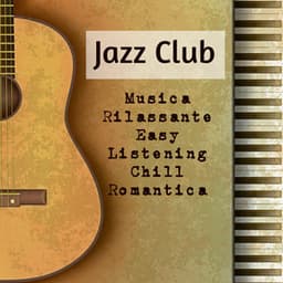Jazz Club - Musica Rilassante Easy Listening Chill Romantica per Migliorare la Concentrazione - Wine Loungers