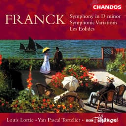 Franck: Symphony in D Minor, Symphonic Variations & Les Eolides - César Franck