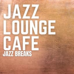 Jazz Breaks - Jazz Lounge Cafe