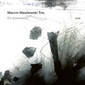 En attendant - Marcin Wasilewski Trio