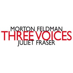 Morton Feldman: Three Voices - Morton Feldman