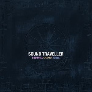 Binaural Chakra Tones - Sound Traveller