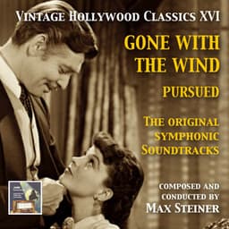 Vintage Hollywood Classics, Vol. 16: Gone with the Wind & Pursued - Max Steiner
