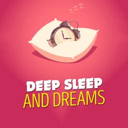 Deep Sleep and Dreams - Deep Sleep and Dreams