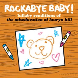 Lullaby Renditions of the Miseducation of Lauryn Hill - Rockabye Baby!