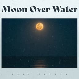 Moon Over Water - yoga theory