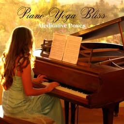 Piano Yoga Bliss: Meditative Poses - Soft Piano Music