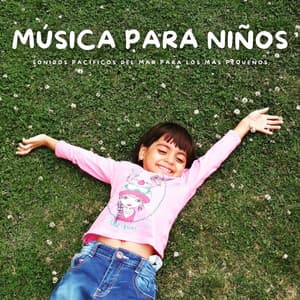 Música Para Niños: Sonidos Pacíficos Del Mar Para Los Más Pequeños - Pro Musica Para Niños Rosario