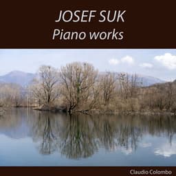 Josef Suk: Piano Works - Josef Suk