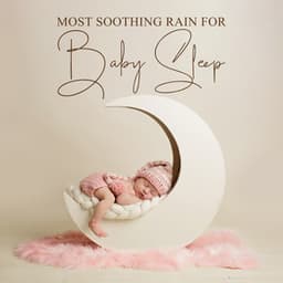 Most Soothing Rain for Baby Sleep - Gentle Baby Lullabies World