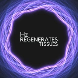 Sacred Waves of Restoration and DNA Repair - Hz Regenerates Tissues