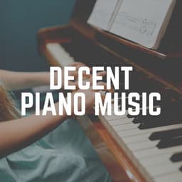 Decent Piano Music - Calm Piano