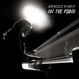 Sadness Played on the Piano - Sad Music Zone