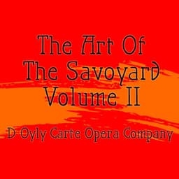 The Art Of The Savoyard, Vol. 2 - William Schwenck Gilbert