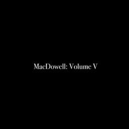 MacDowell: Volume V - Al Goranski