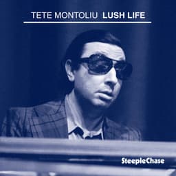 Lush Life - Tete Montoliu